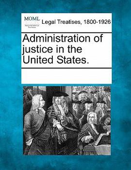Administration of justice in the United States.