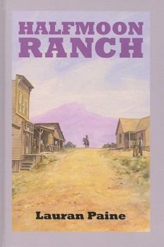 Halfmoon Ranch: A Western Trio (Five Star First Edition Western) (Five Star Western Series)