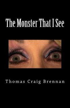 Paperback The Monster That I See Book