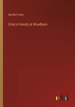 Paperback Elsie's Friends at Woodburn Book