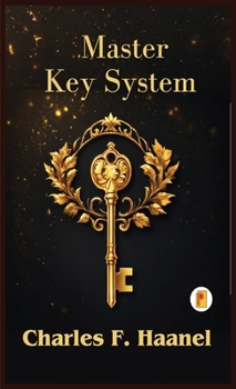 Hardcover The Charles Haanel Master Key System Book