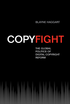 Paperback Copyfight: The Global Politics of Digital Copyright Reform Book