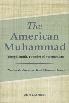 Paperback American Muhammad: Joseph Smith Founder of Mormonism Book