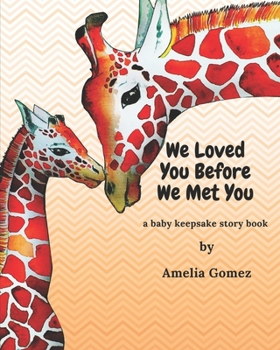Paperback We Loved You Before We Met You: A Baby Keepsake Storybook Book