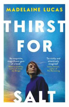 Paperback Thirst for Salt: Madelaine Lucas Book