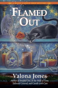 Flamed Out: A Magic Candle Shop Mystery - Book #5 of the Magic Candle Shop Mystery