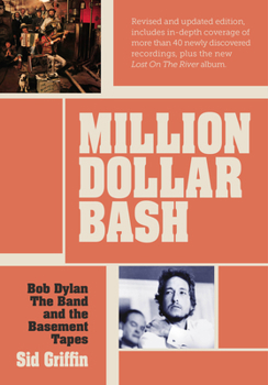Paperback Million Dollar Bash: Bob Dylan, the Band and the Basement Tapes. Revised and Updated Edition Book