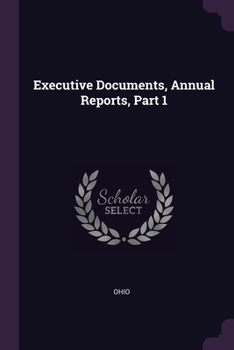 Paperback Executive Documents, Annual Reports, Part 1 Book