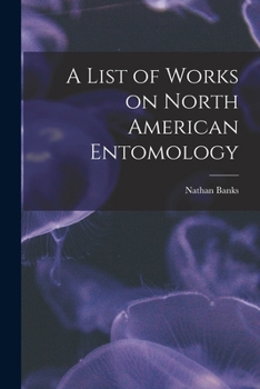 Paperback A List of Works on North American Entomology Book