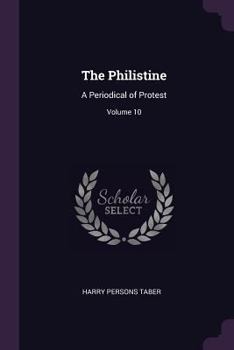 Paperback The Philistine: A Periodical of Protest; Volume 10 Book