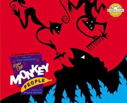 The Monkey People: A Colombian Folktale (Rabbit Ears: A Classic Tale) - Book  of the Rabbit Ears ~ A Classic Tale