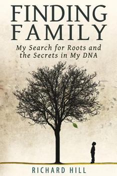 Finding Family: My Search for Roots and the Secrets in My DNA