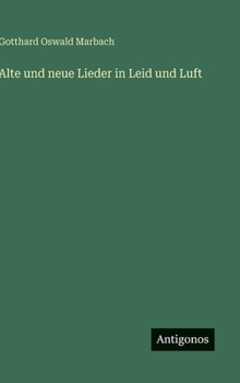 Alte und neue Lieder in Leid und Luft (German Edition)