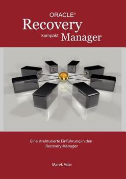Paperback Recovery Manager Kompakt: Eine strukturierte Einführung in den Recovery Manager [German] Book