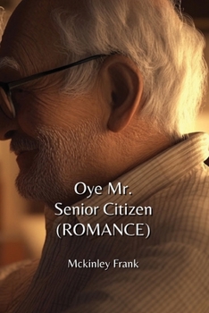 Paperback Oye Mr. Senior Citizen (ROMANCE) Book