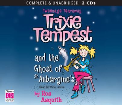 Audio CD Trixie Tempest and the Ghost of ST Aubergine's Ros Asquith (Trixie Tempest) Book