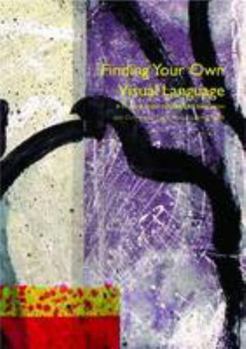 Paperback Finding Your Own Visual Language Book