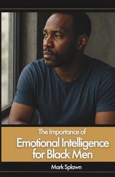 The Importance of Emotional Intelligence for Black Men
