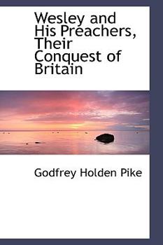 Paperback Wesley and His Preachers, Their Conquest of Britain Book