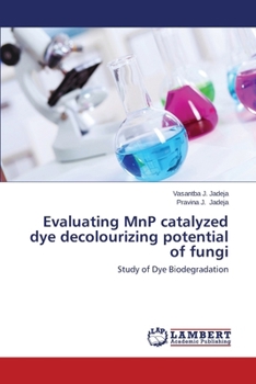 Paperback Evaluating Mnp Catalyzed Dye Decolourizing Potential of Fungi Book