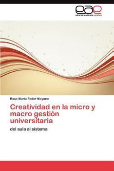 Paperback Creatividad en la micro y macro gestión universitaria [Spanish] Book
