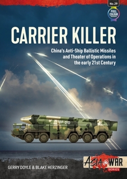 Paperback Carrier Killer: China's Anti-Ship Ballistic Missiles and Theater of Operations in the Early 21st Century Book
