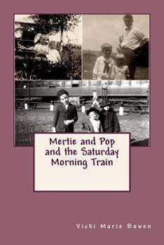 Paperback Mertie and Pop and the Saturday Morning Train Book