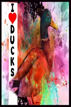 i love ducks: 120 Paged Sketch, Doodling, Drawing Book For Girls & Boys who and everyone loves Ducks