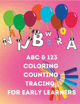 ABC & 123 Coloring, Counting, Tracing for Early Learners