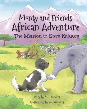 Paperback Monty And Friends African Adventure: The Mission To Save Kaluwa Book