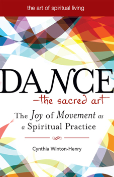 Hardcover Dance--The Sacred Art: The Joy of Movement as a Spiritual Practice Book