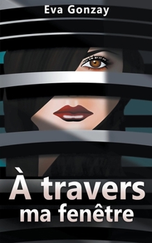 Paperback À travers ma fenêtre [French] Book