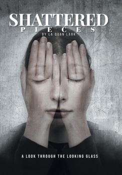 Hardcover Shattered Pieces: A Look Through the Looking Glass Book