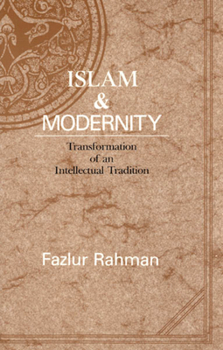 Paperback Islam and Modernity: Transformation of an Intellectual Tradition Volume 15 Book