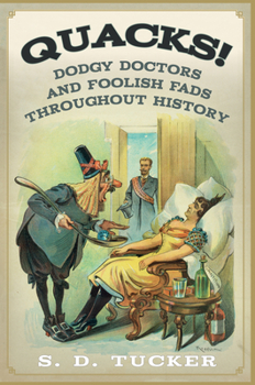 Paperback Quacks!: Dodgy Doctors and Foolish Fads Throughout History Book