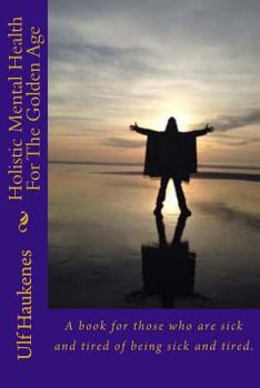Paperback Holistic Mental Health for the Golden Age: Self Help Book