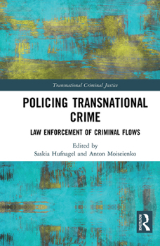 Paperback Policing Transnational Crime: Law Enforcement of Criminal Flows Book