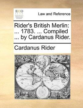 Paperback Rider's British Merlin: ... 1783. ... Compiled ... by Cardanus Rider. Book