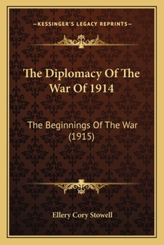 Paperback The Diplomacy Of The War Of 1914: The Beginnings Of The War (1915) Book