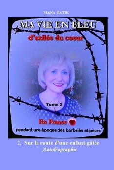 Paperback Ma vie en Bleu: d'exilée du coeur [French] Book