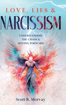 Hardcover Love, Lies, & NARCISSISM: Understanding The Chaos & Moving Forward Book