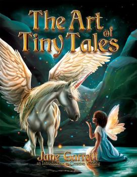 The Art of Tiny Tales: Creative Journal for Fantasy Flash Fiction Authors ages 10-14