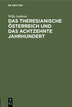 Das Theresianische Österreich und das achtzehnte Jahrhundert (German Edition)
