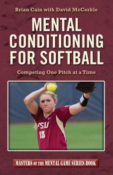 Paperback Mental Conditioning for Softball: Competing One Pitch at a Time Book