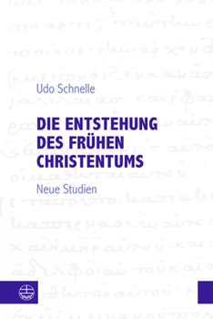 Paperback Die Entstehung Des Fruhen Christentums: Neue Studien [German] Book