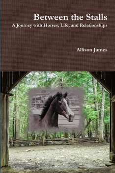 Paperback Between the Stalls - a Journey with Horses, Life and Relationships Book