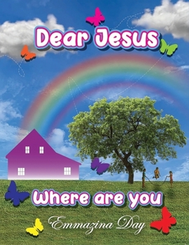Paperback Dear Jesus Where Are You? Book