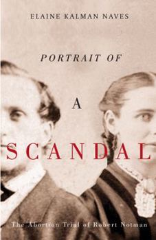 Paperback Portrait of a Scandal: The Abortion Trial of Robert Notman Book