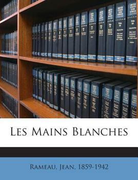 Paperback Les Mains Blanches [French] Book