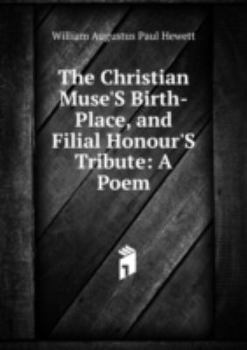 Paperback The Christian Muses Birth-Place and Fil Book